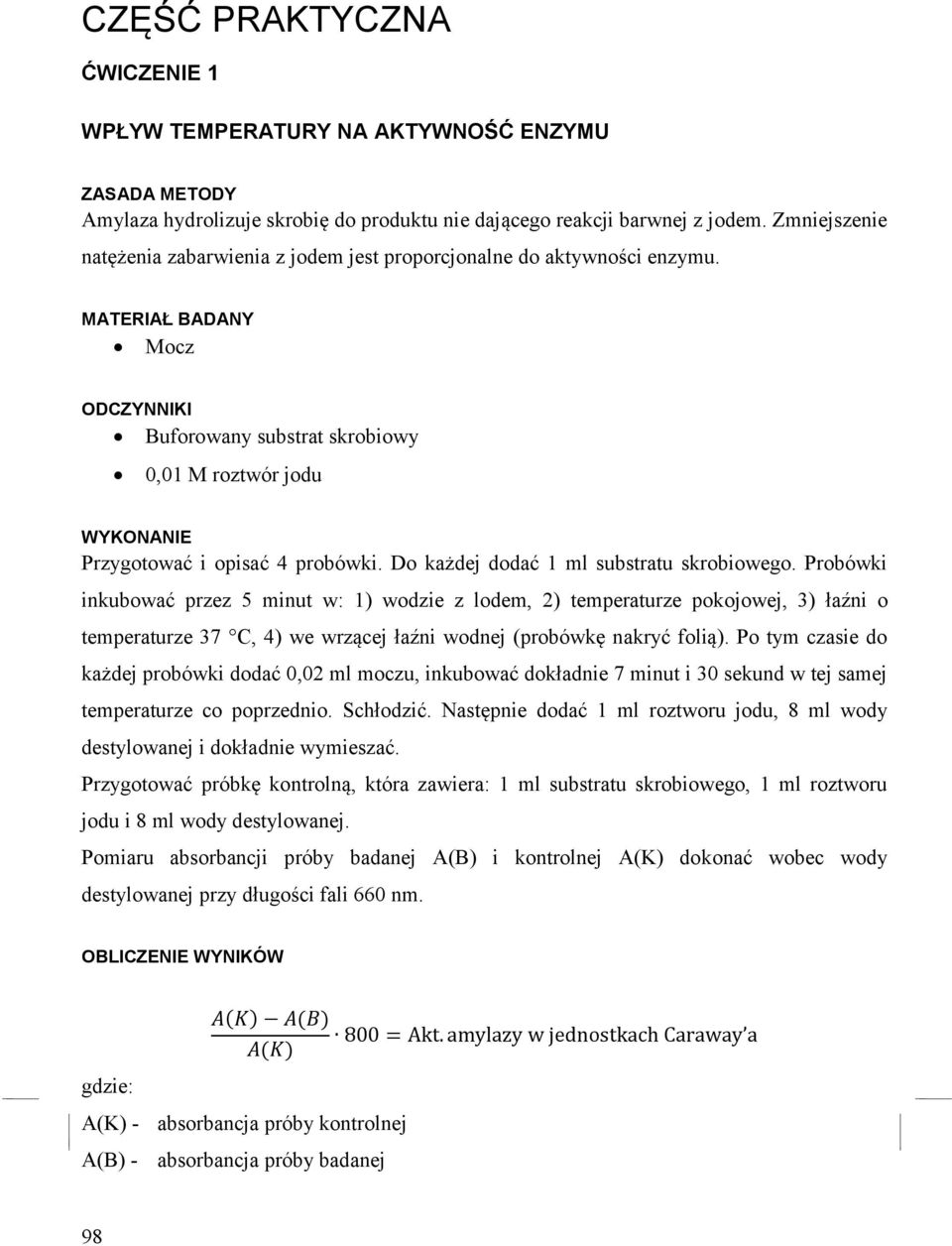 MATERIAŁ BADANY Mocz ODCZYNNIKI Buforowany substrat skrobiowy 0,01 M roztwór jodu WYKONANIE Przygotować i opisać 4 probówki. Do każdej dodać 1 ml substratu skrobiowego.