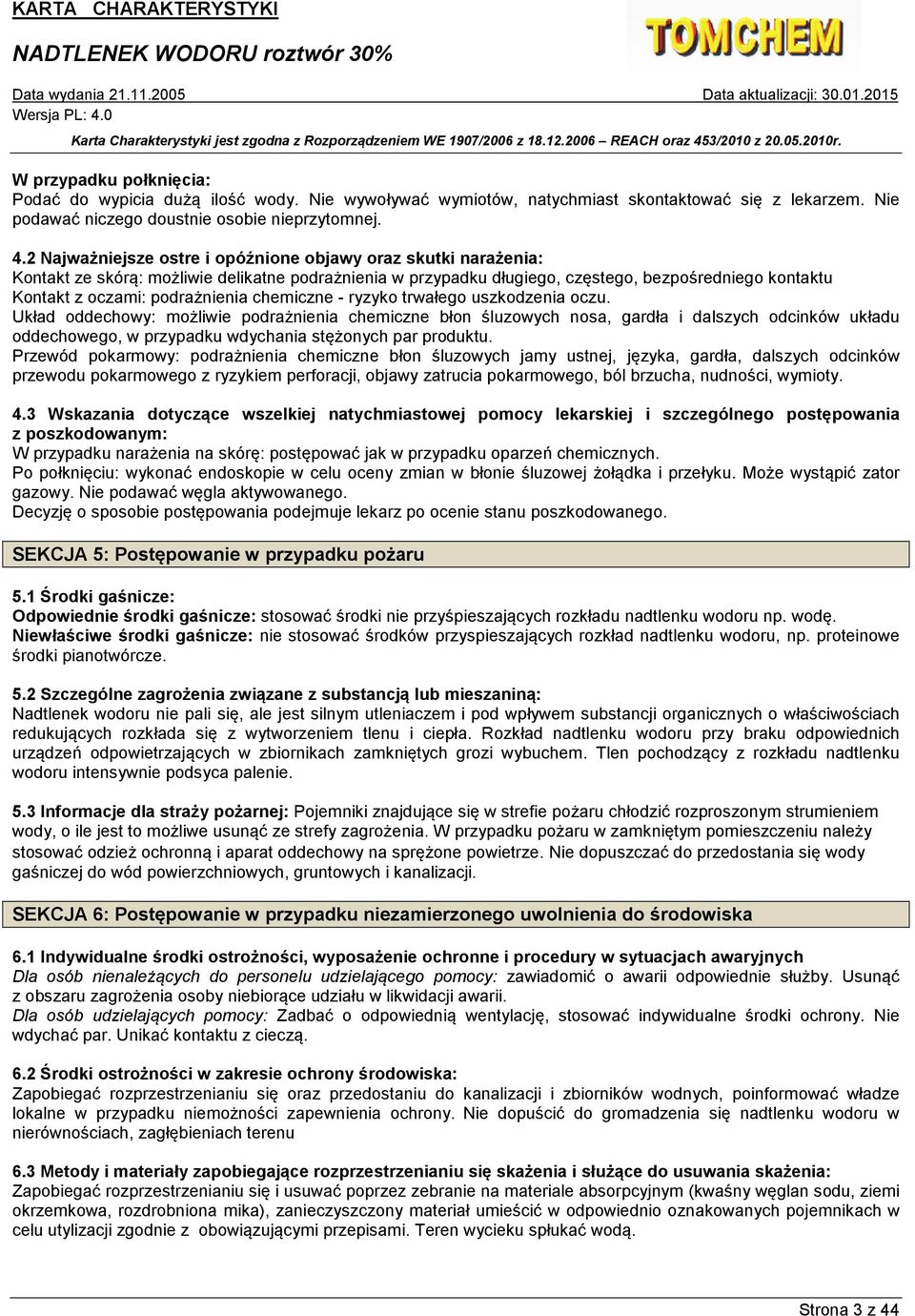 podrażnienia chemiczne - ryzyko trwałego uszkodzenia oczu.