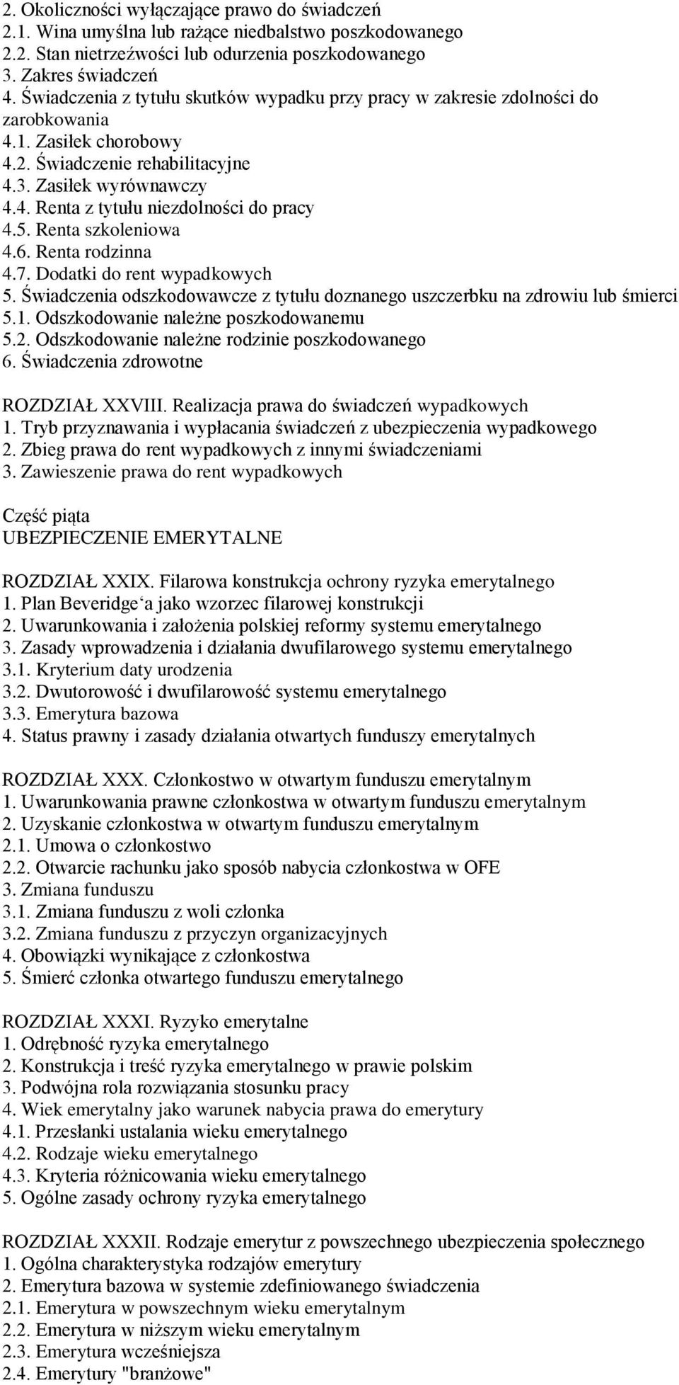 5. Renta szkoleniowa 4.6. Renta rodzinna 4.7. Dodatki do rent wypadkowych 5. Świadczenia odszkodowawcze z tytułu doznanego uszczerbku na zdrowiu lub śmierci 5.1.