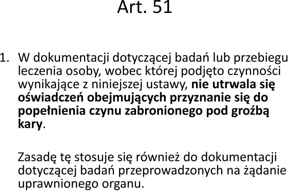 czynności wynikające z niniejszej ustawy, nie utrwala się oświadczeń obejmujących