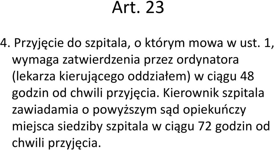 oddziałem) w ciągu 48 godzin od chwili przyjęcia.