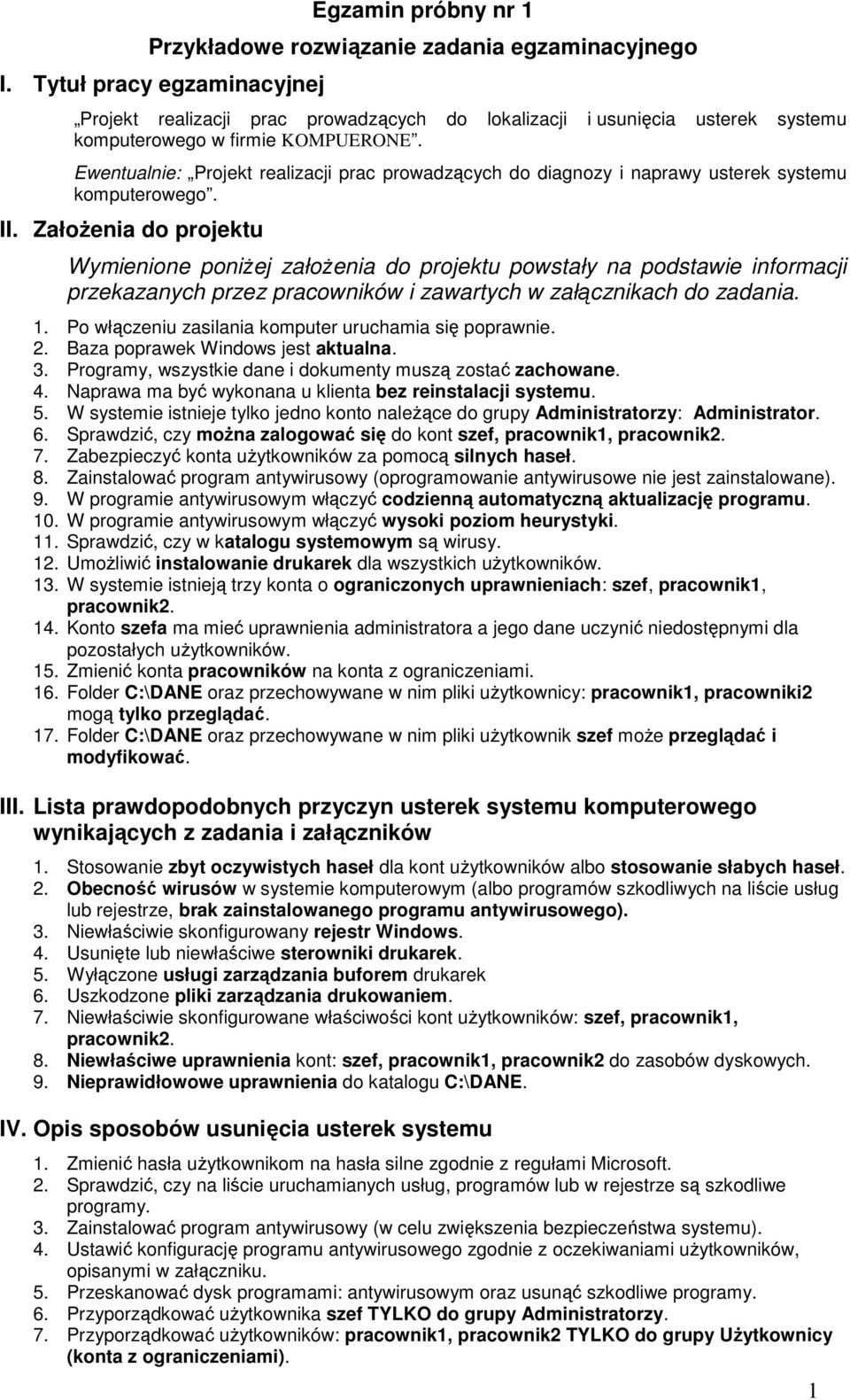 Ewentualnie: Projekt realizacji prac prowadzących do diagnozy i naprawy usterek systemu komputerowego. II.