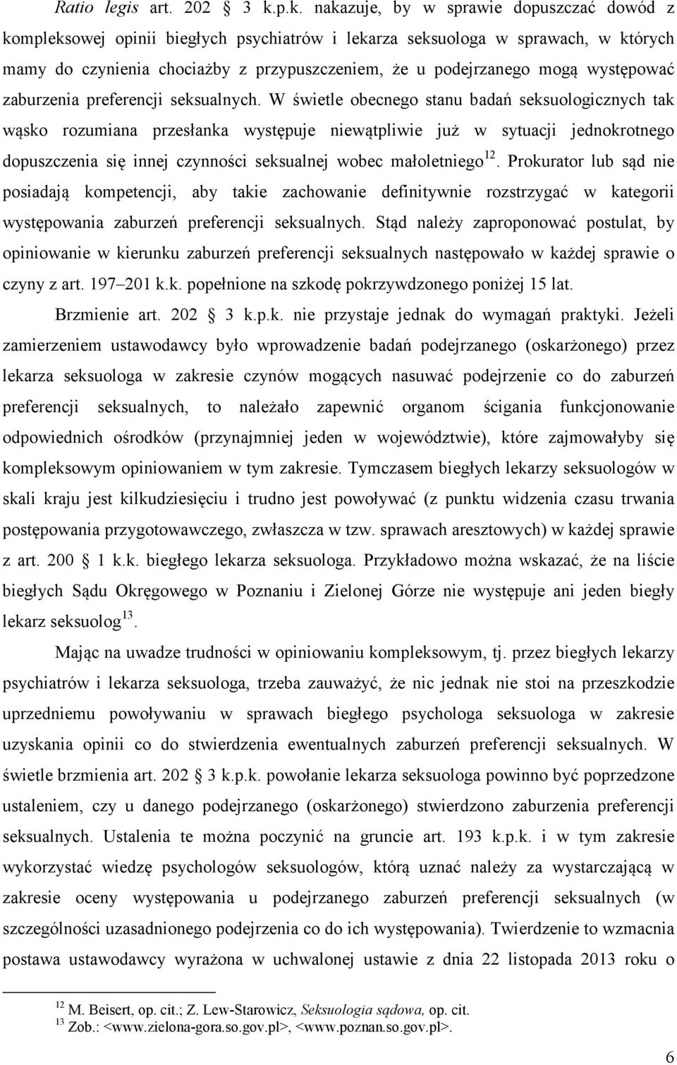 mogą występować zaburzenia preferencji seksualnych.