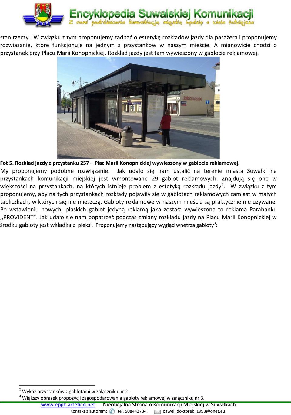 Rozkład jazdy z przystanku 257 Plac Marii Konopnickiej wywieszony w gablocie reklamowej. My proponujemy podobne rozwiązanie.