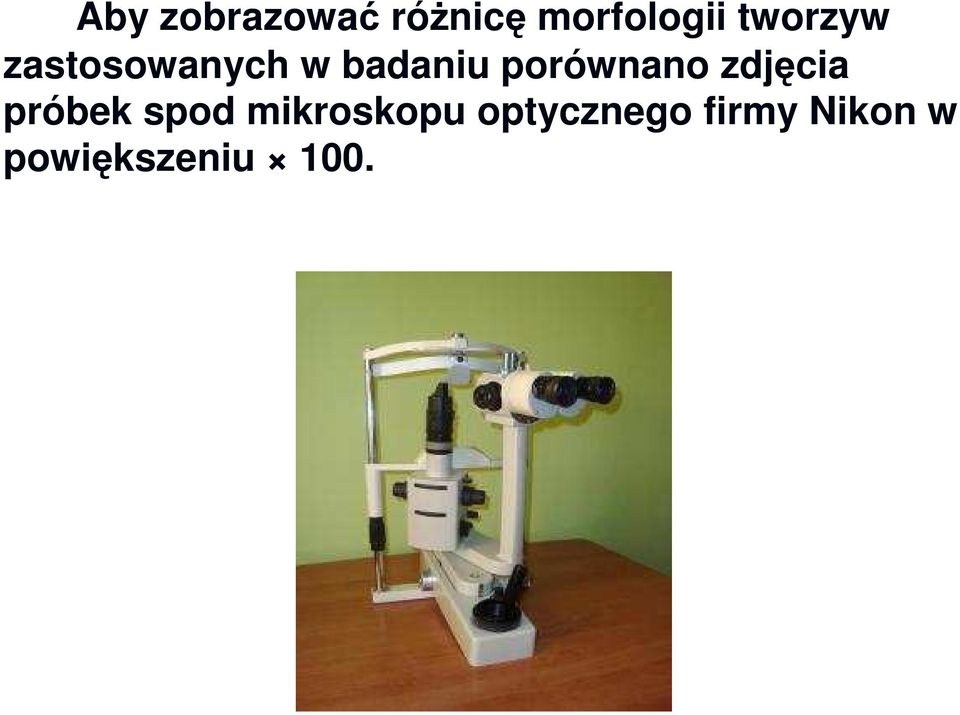 porównano zdjęcia próbek spod