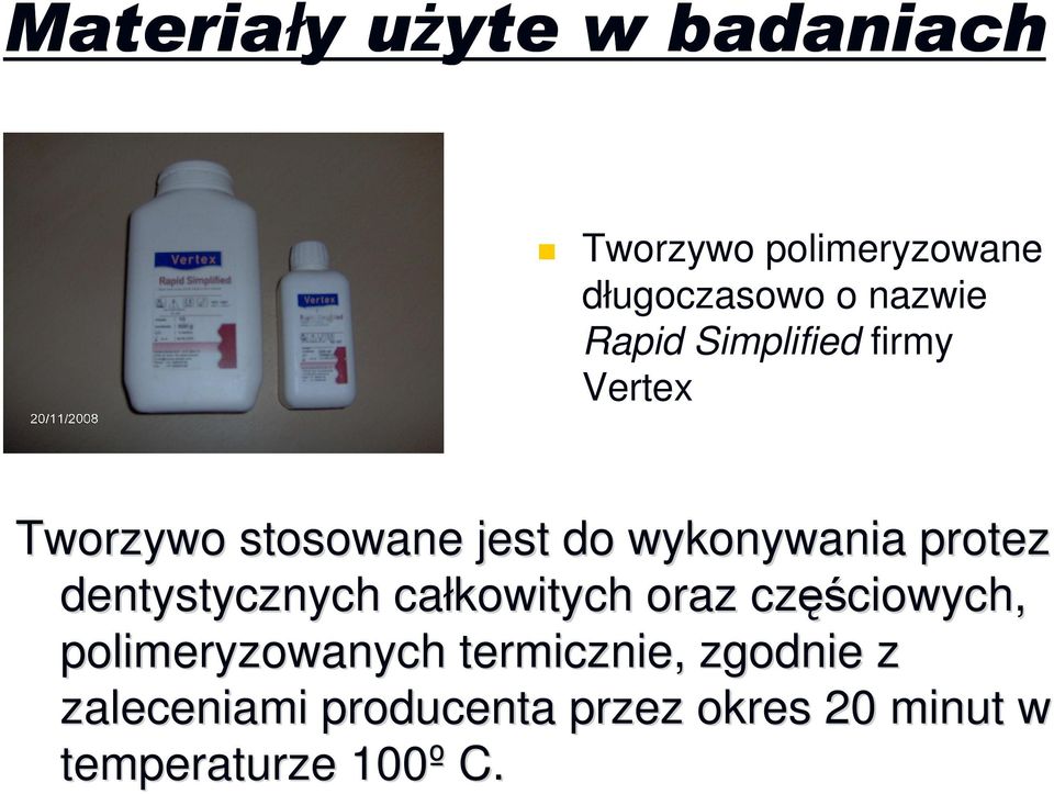dentystycznych całkowitych oraz częś ęściowych, polimeryzowanych