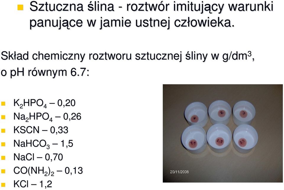 Skład chemiczny roztworu sztucznej śliny w g/dm 3, o ph