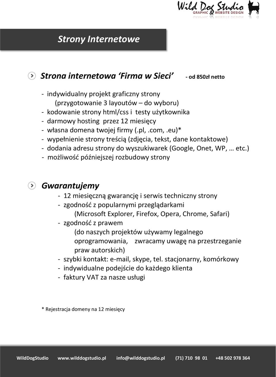 eu)* - wypełnienie strony treścią (zdjęcia, tekst, dane kontaktowe) - dodania adresu strony do wyszukiwarek (Google, Onet, WP, etc.