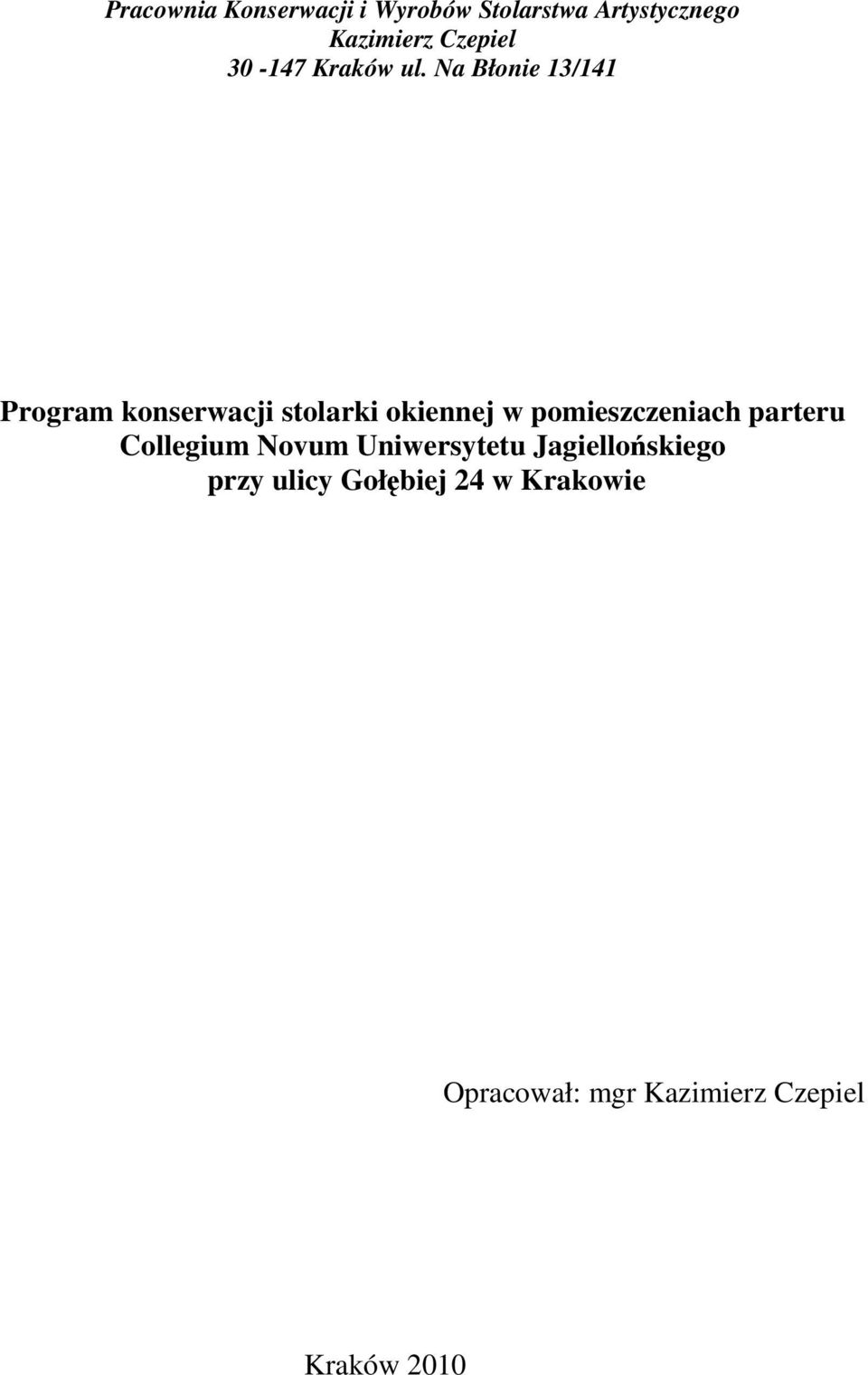 Na Błonie 13/141 Program konserwacji stolarki okiennej w pomieszczeniach