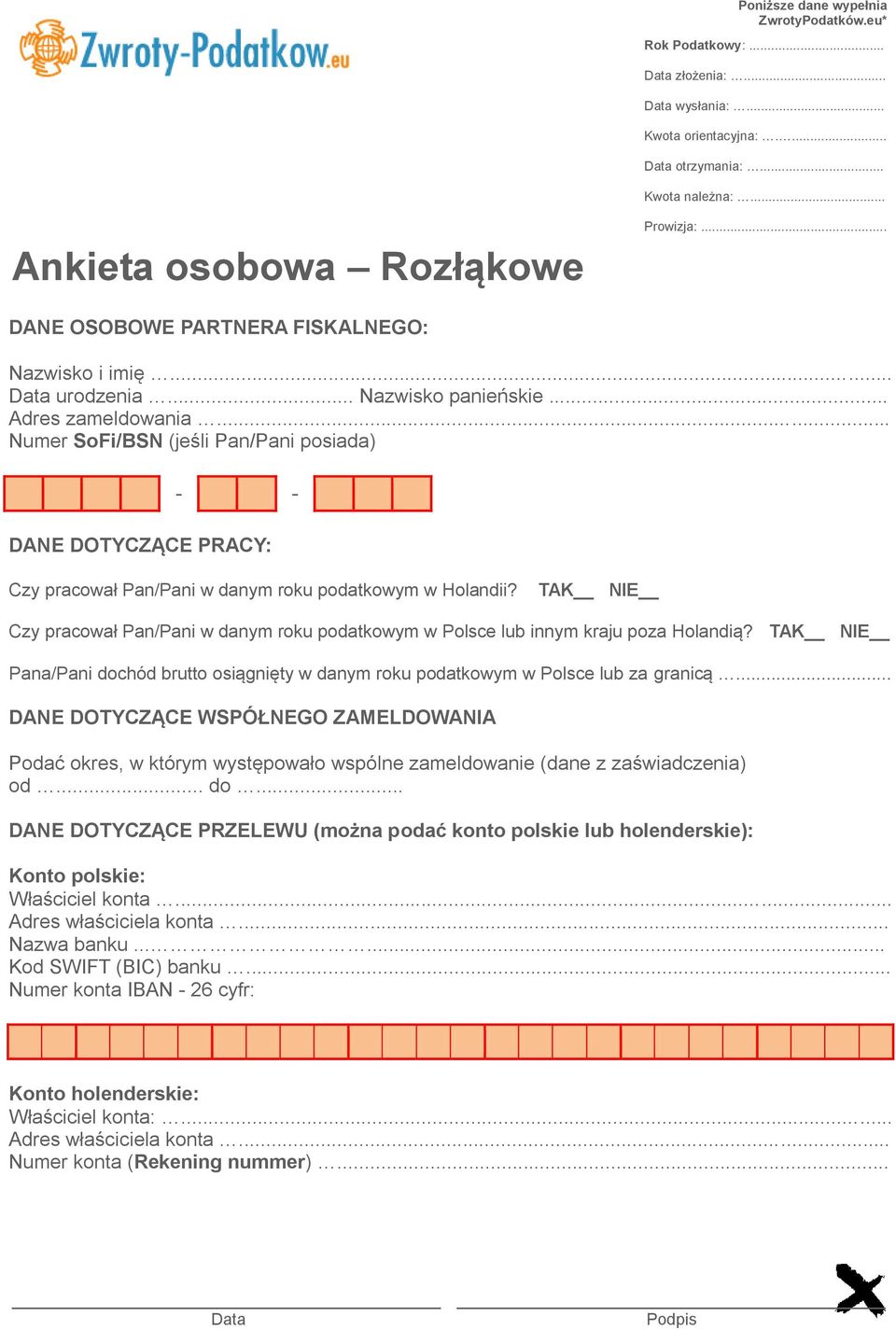 .. Numer SoFi/BSN (jeśli Pan/Pani posiada) - - DANE DOTYCZĄCE PRACY: Czy pracował Pan/Pani w danym roku podatkowym w Holandii?