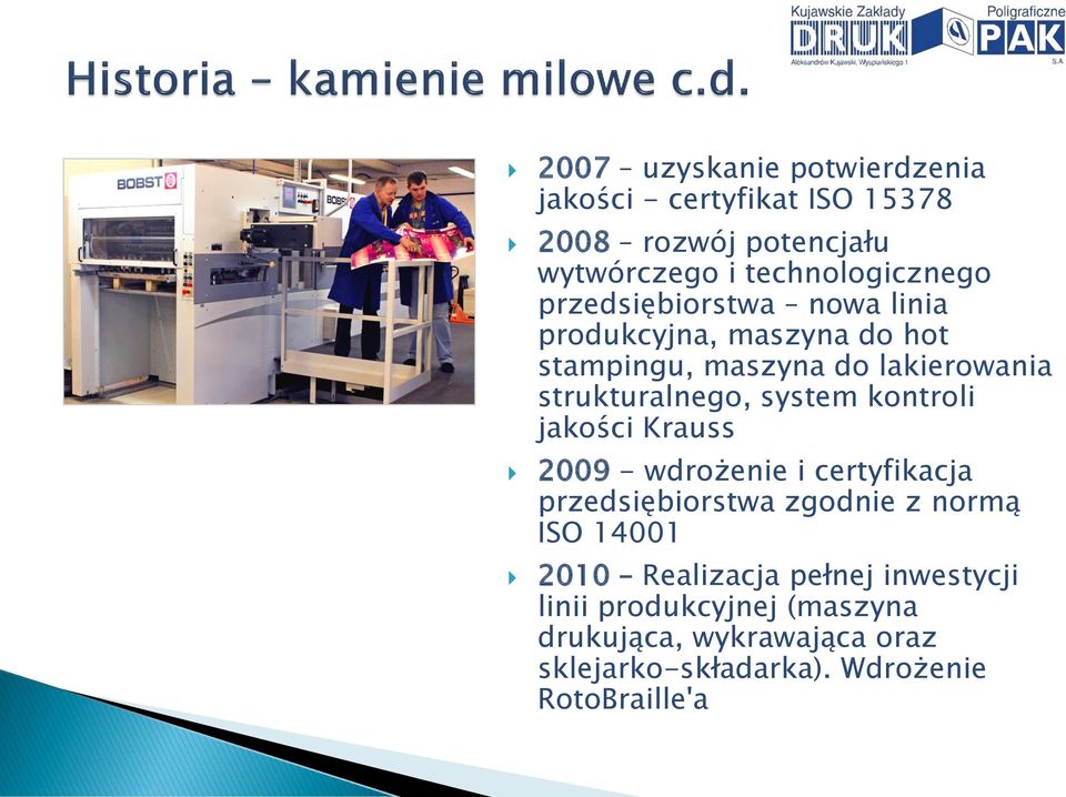 kontroli jakości Krauss 2009 - wdrożenie i certyfikacja przedsiębiorstwa zgodnie z normą ISO 14001 2010 Realizacja