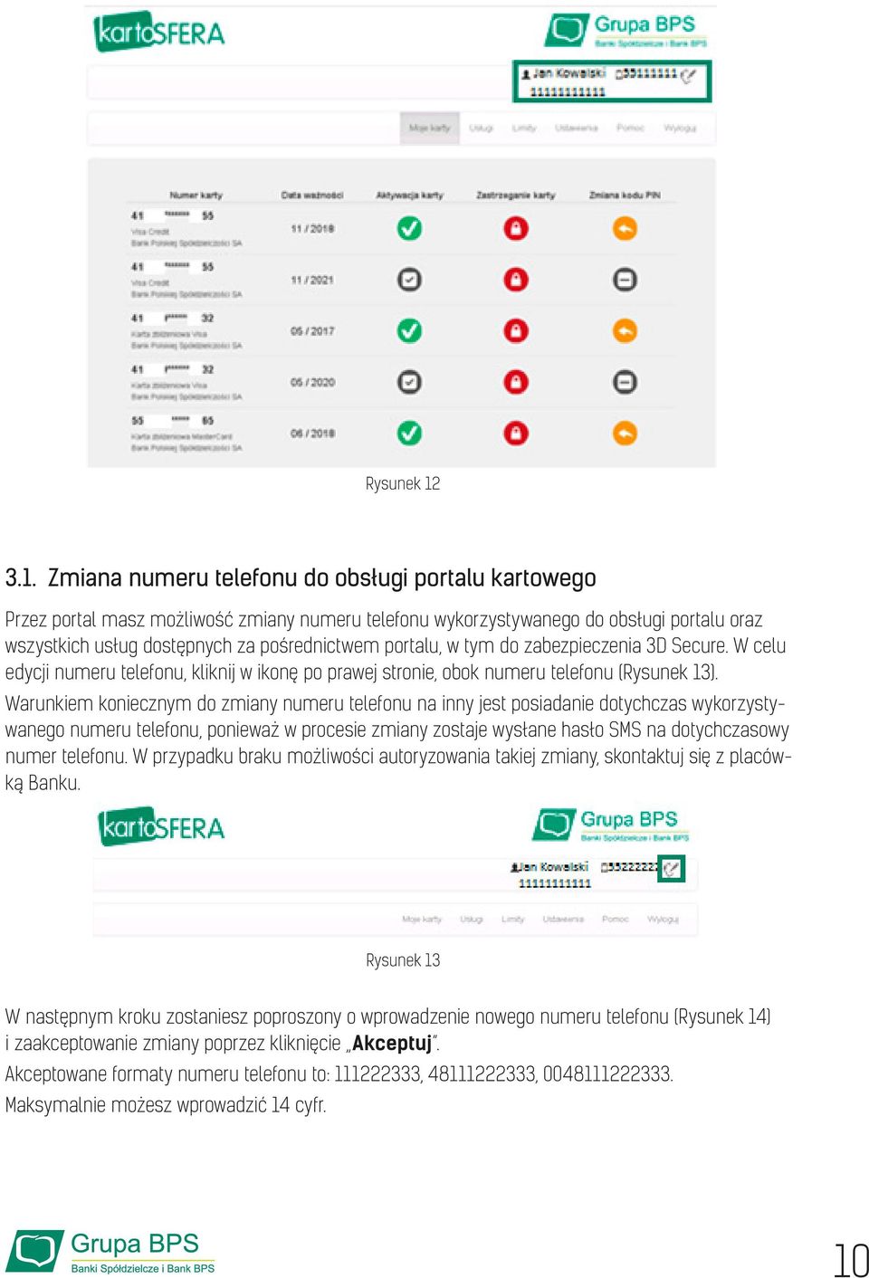 portalu, w tym do zabezpieczenia 3D Secure. W celu edycji numeru telefonu, kliknij w ikonę po prawej stronie, obok numeru telefonu (Rysunek 13).