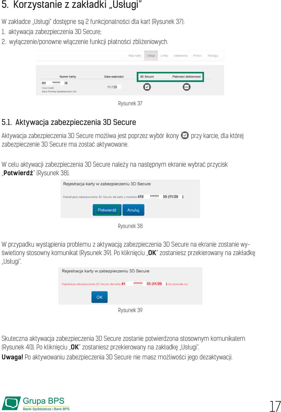 Aktywacja zabezpieczenia 3D Secure Aktywacja zabezpieczenia 3D Secure możliwa jest poprzez wybór ikony zabezpieczenie 3D Secure ma zostać aktywowane.