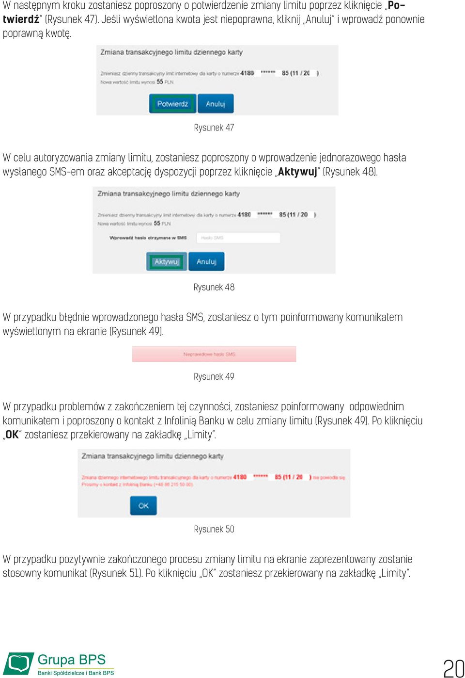 Rysunek 47 W celu autoryzowania zmiany limitu, zostaniesz poproszony o wprowadzenie jednorazowego hasła wysłanego SMS-em oraz akceptację dyspozycji poprzez kliknięcie Aktywuj (Rysunek 48).