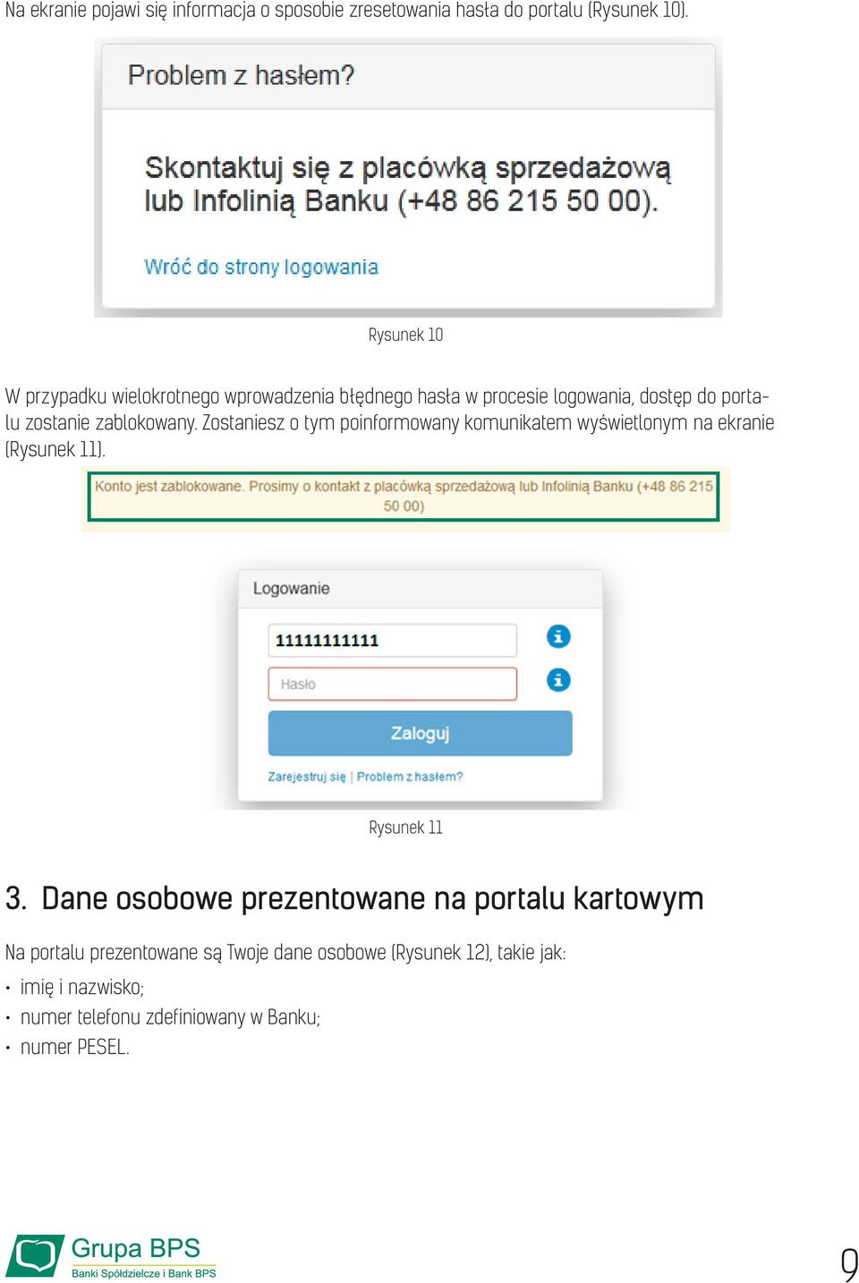 zablokowany. Zostaniesz o tym poinformowany komunikatem wyświetlonym na ekranie (Rysunek 11). Rysunek 11 3.