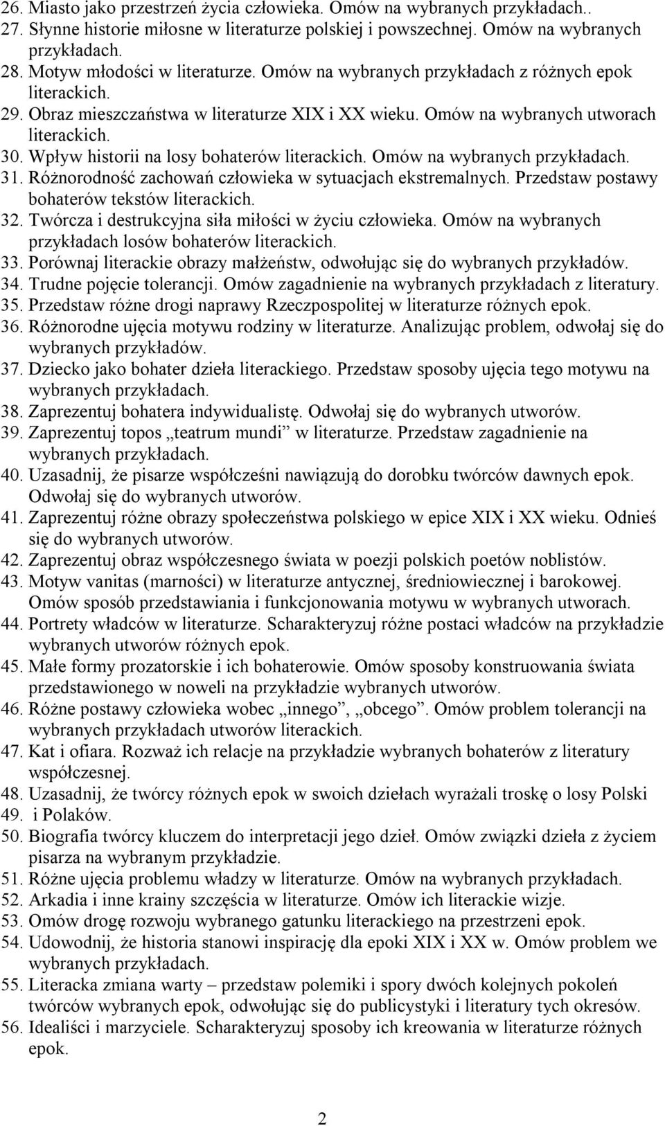 Różnorodność zachowań człowieka w sytuacjach ekstremalnych. Przedstaw postawy bohaterów tekstów 32. Twórcza i destrukcyjna siła miłości w życiu człowieka.