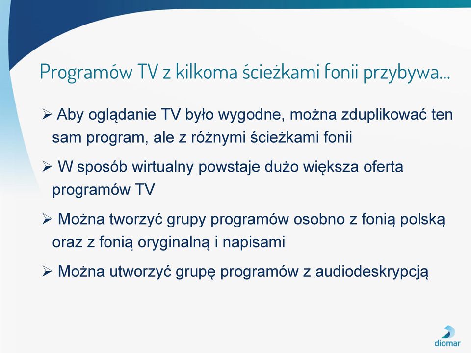 powstaje dużo większa oferta programów TV Można tworzyć grupy programów osobno z