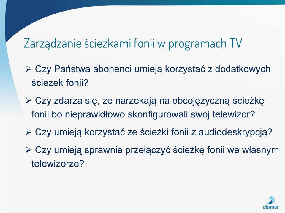 Czy zdarza się, że narzekają na obcojęzyczną ścieżkę fonii bo nieprawidłowo