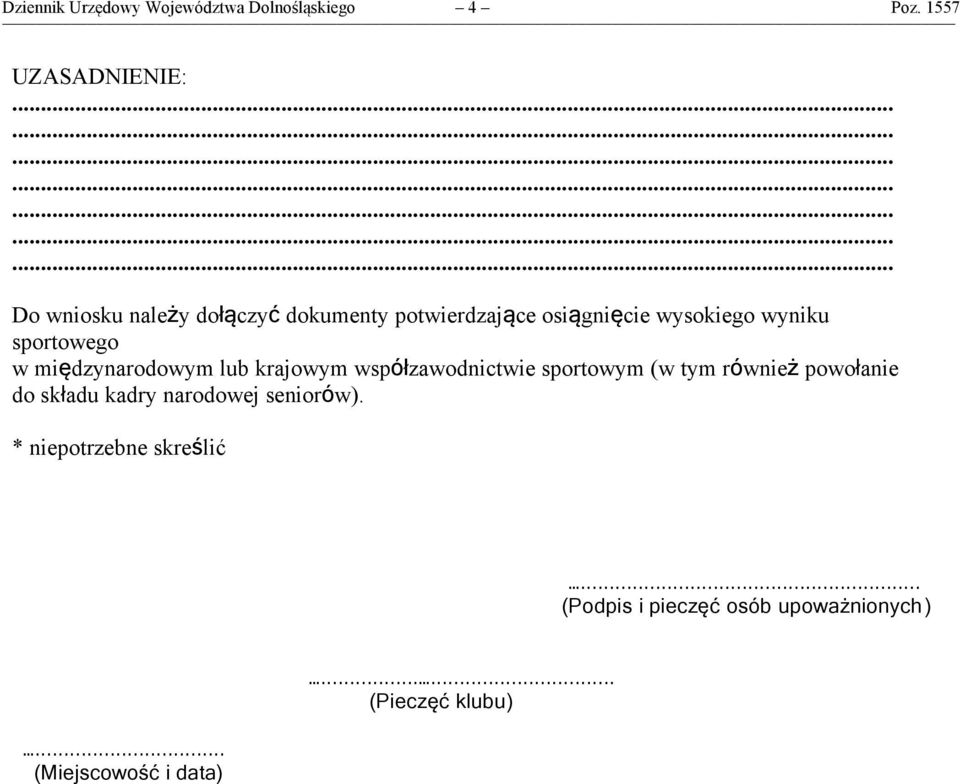 wyniku sportowego w międzynarodowym lub krajowym współzawodnictwie sportowym (w tym również