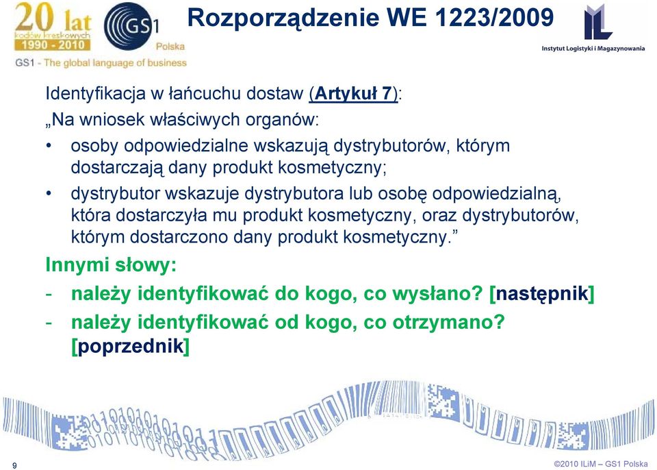 odpowiedzialną, która dostarczyła mu produkt kosmetyczny, oraz dystrybutorów, którym dostarczono dany produkt kosmetyczny.