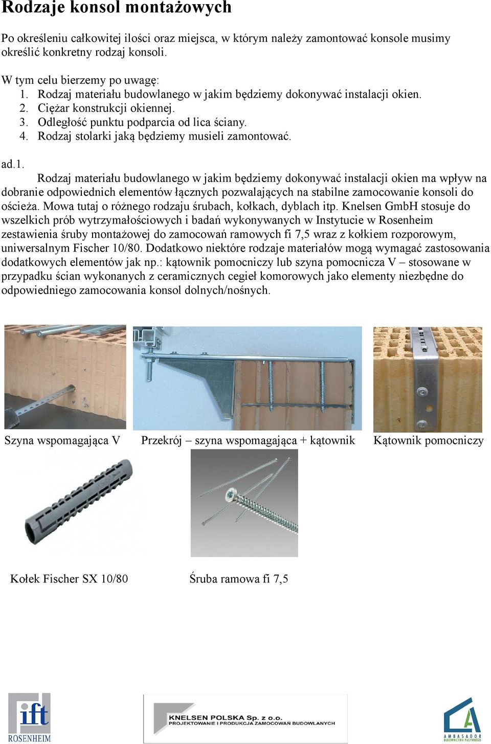 Rodzaj stolarki jaką będziemy musieli zamontować. ad.1.