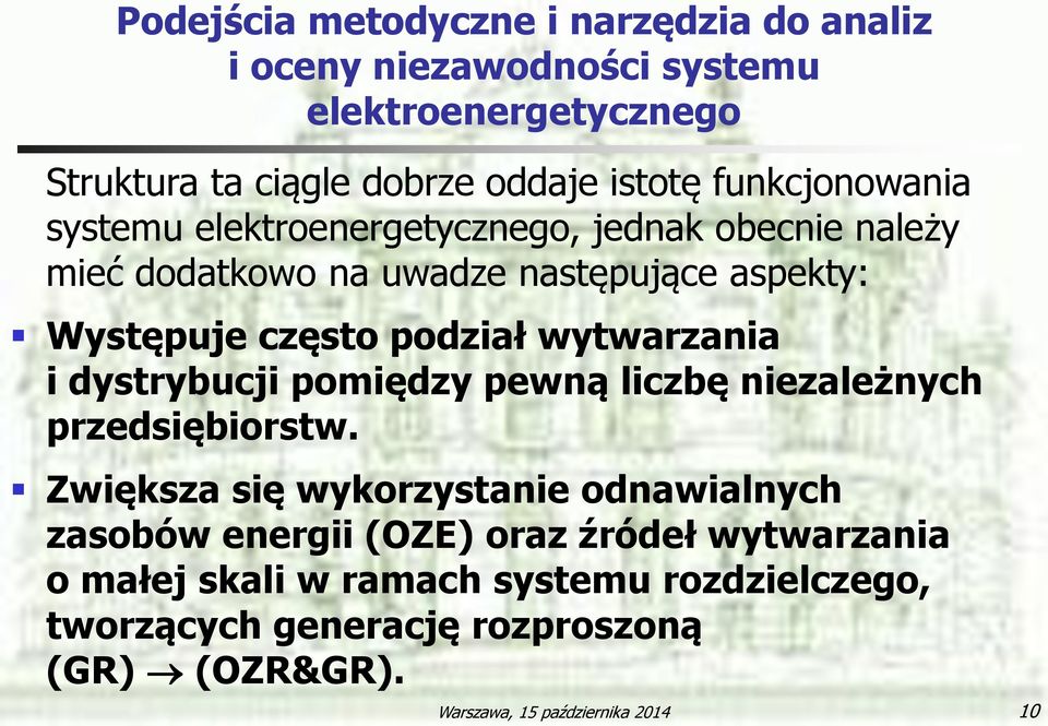 wytwarzania i dystrybucji pomiędzy pewną liczbę niezależnych przedsiębiorstw.