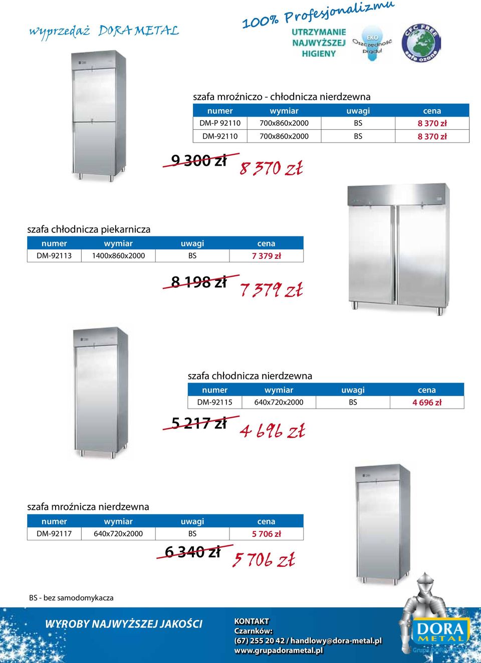 198 zł 7 379 zł szafa chłodnicza nierdzewna DM-92115 640x720x2000 BS 4 696 zł 5 217 zł 4 696 zł