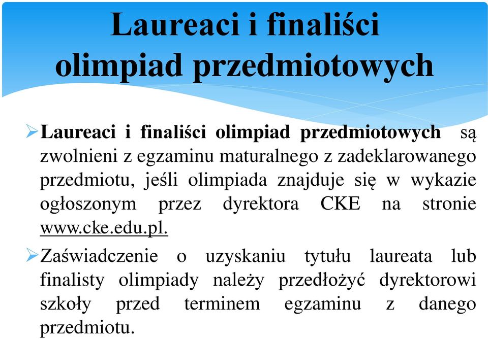 wykazie ogłoszonym przez dyrektora CKE na stronie www.cke.edu.pl.