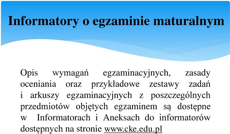 egzaminacyjnych z poszczególnych przedmiotów objętych egzaminem są