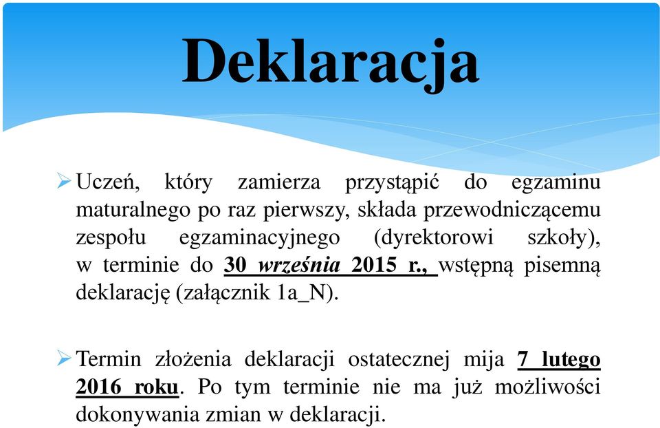 2015 r., wstępną pisemną deklarację (załącznik 1a_N).