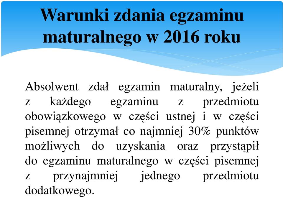 pisemnej otrzymał co najmniej 30% punktów możliwych do uzyskania oraz przystąpił