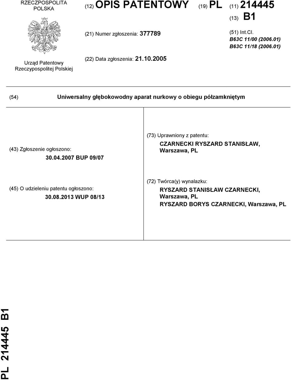 2005 (54) Uniwersalny głębokowodny aparat nurkowy o obiegu półzamkniętym (43) Zgłoszenie ogłoszono: 30.04.