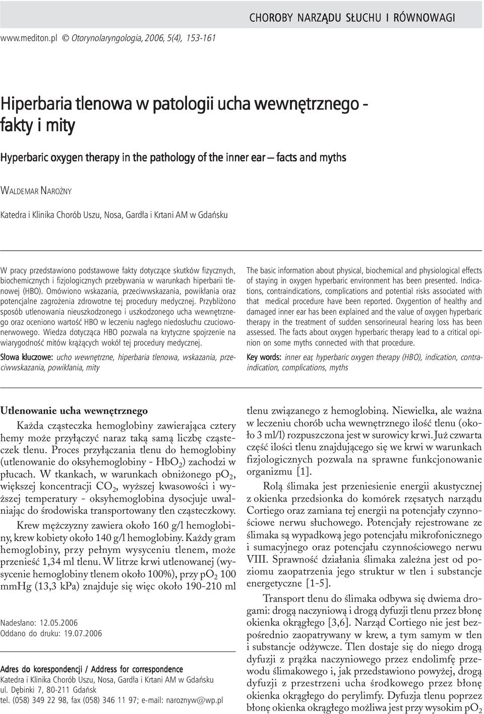 Hiperbaria Otorynolaryngologia, tlenowa w patologii 2006, ucha 5(4), 5(3), wewnêtrznego 19-23 fakty i CHOROBY mity NARZ DU S UCHU I RÓWNOWAGI 153 pl Otorynolaryngologia, 2006, 5(4), 153-161