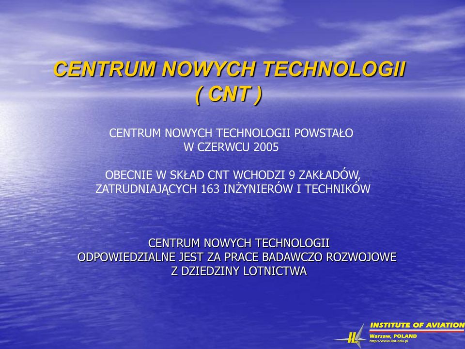 ZATRUDNIAJĄCYCH 163 INŻYNIERÓW I TECHNIKÓW CENTRUM NOWYCH