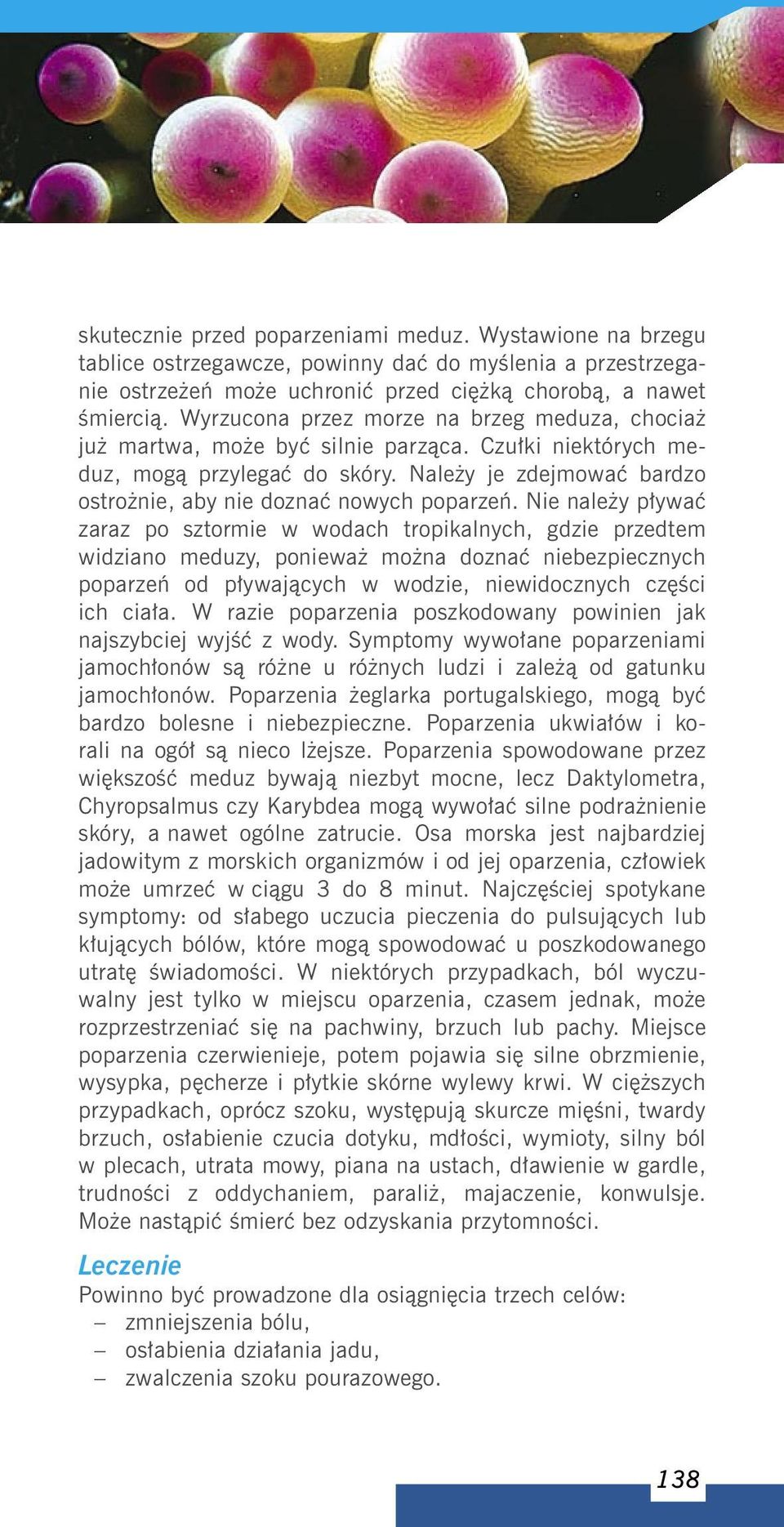 Należy je zdejmować bardzo ostrożnie, aby nie doznać nowych poparzeń.