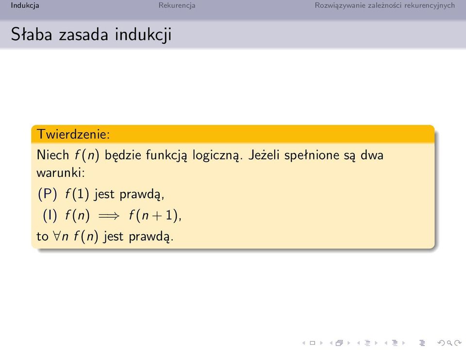 Jeżeli spełnione są dwa warunki: (P) f (1)