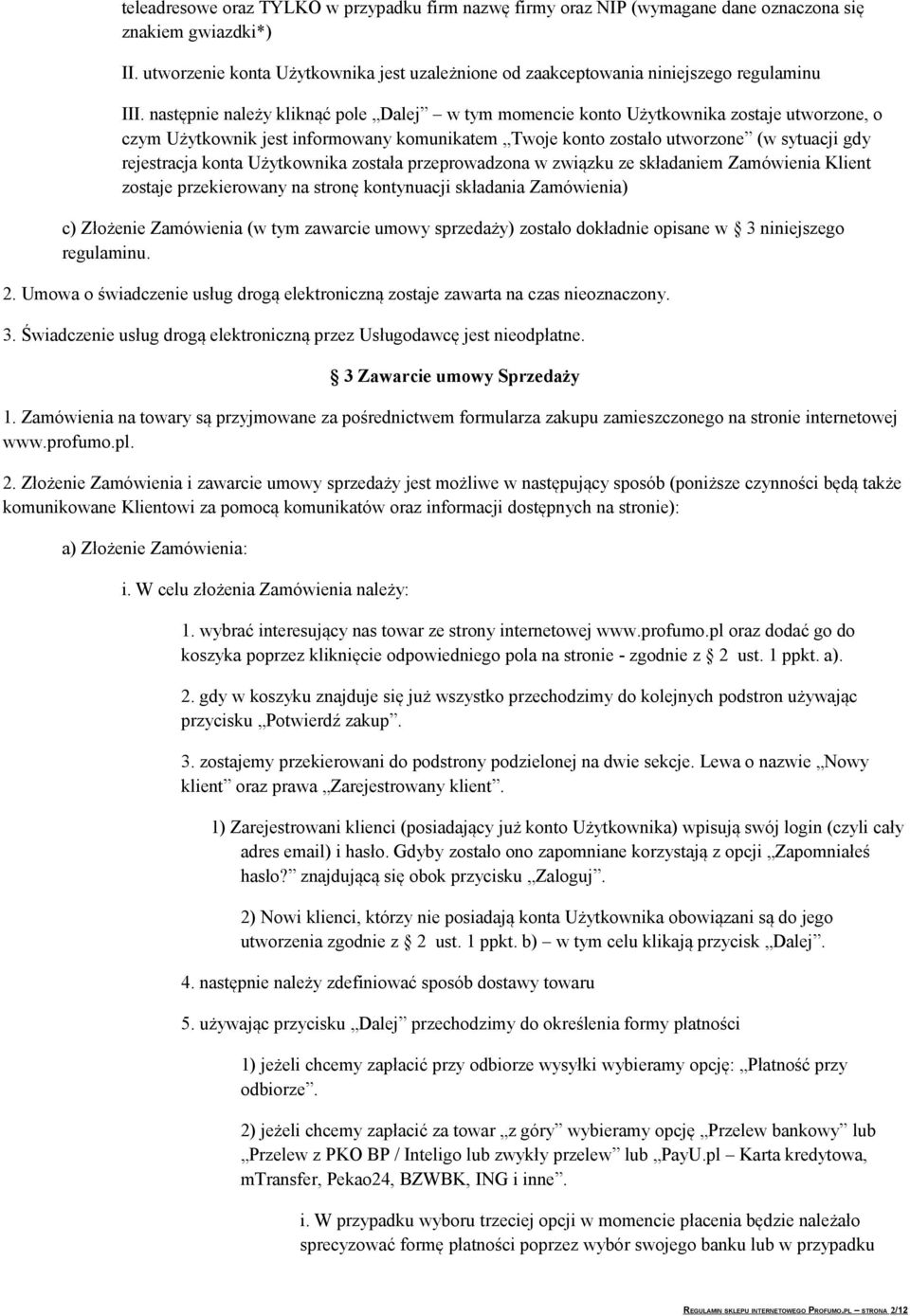 następnie należy kliknąć pole Dalej w tym momencie konto Użytkownika zostaje utworzone, o czym Użytkownik jest informowany komunikatem Twoje konto zostało utworzone (w sytuacji gdy rejestracja konta