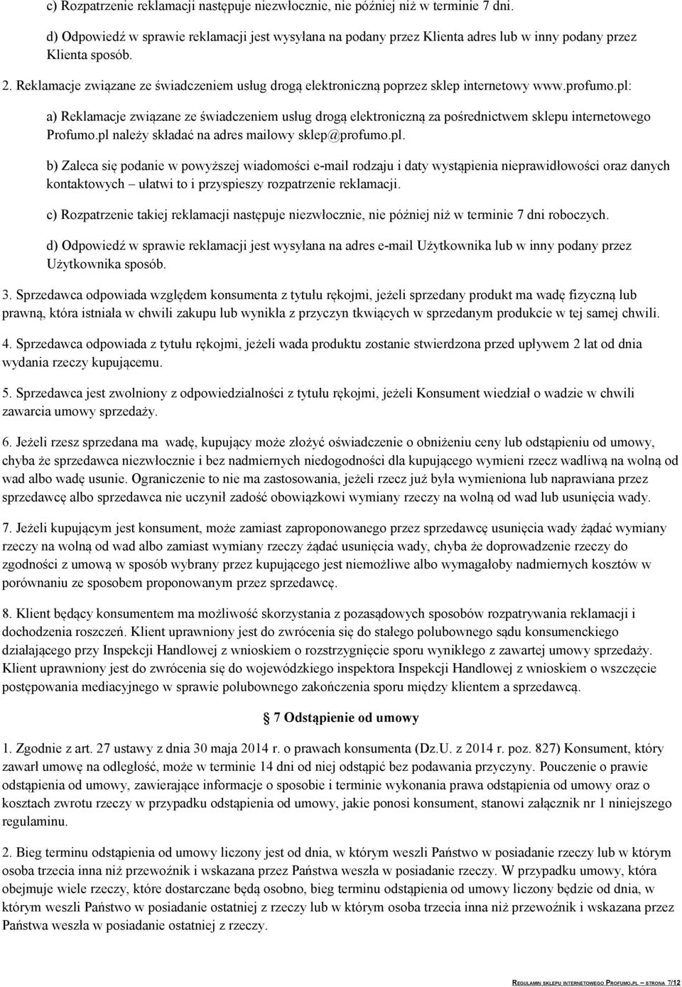 Reklamacje związane ze świadczeniem usług drogą elektroniczną poprzez sklep internetowy www.profumo.