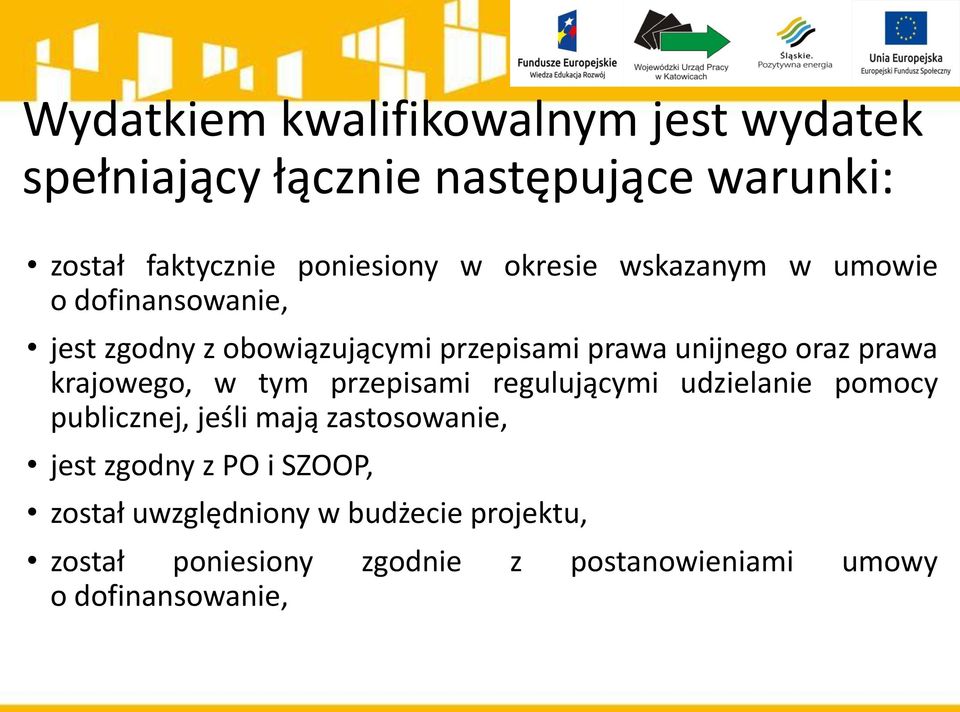 krajowego, w tym przepisami regulującymi udzielanie pomocy publicznej, jeśli mają zastosowanie, jest zgodny z PO