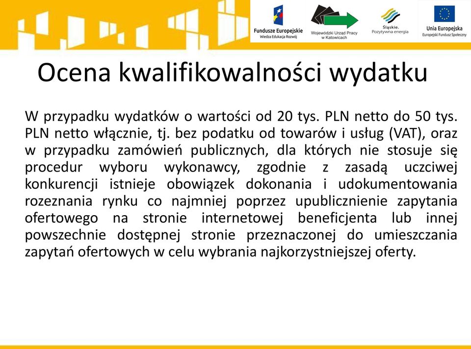 zasadą uczciwej konkurencji istnieje obowiązek dokonania i udokumentowania rozeznania rynku co najmniej poprzez upublicznienie zapytania