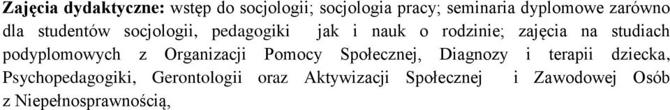 studiach podyplomowych z Organizacji Pomocy Społecznej, Diagnozy i terapii dziecka,