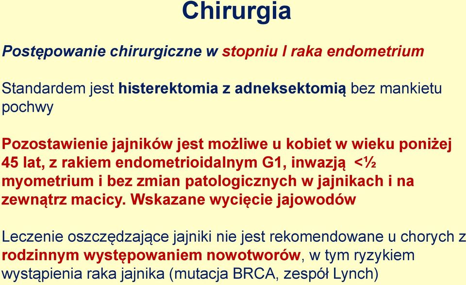 myometrium i bez zmian patologicznych w jajnikach i na zewnątrz macicy.