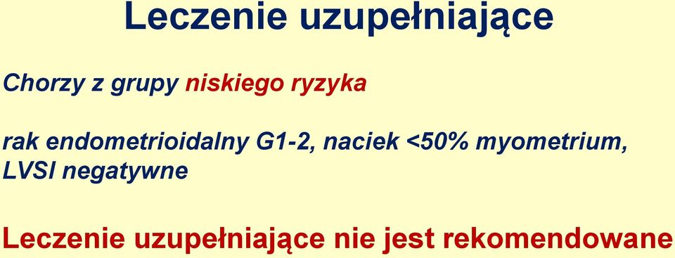 G1-2, naciek <50% myometrium, LVSI