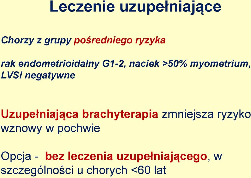 Uzupełniająca brachyterapia zmniejsza ryzyko wznowy w pochwie