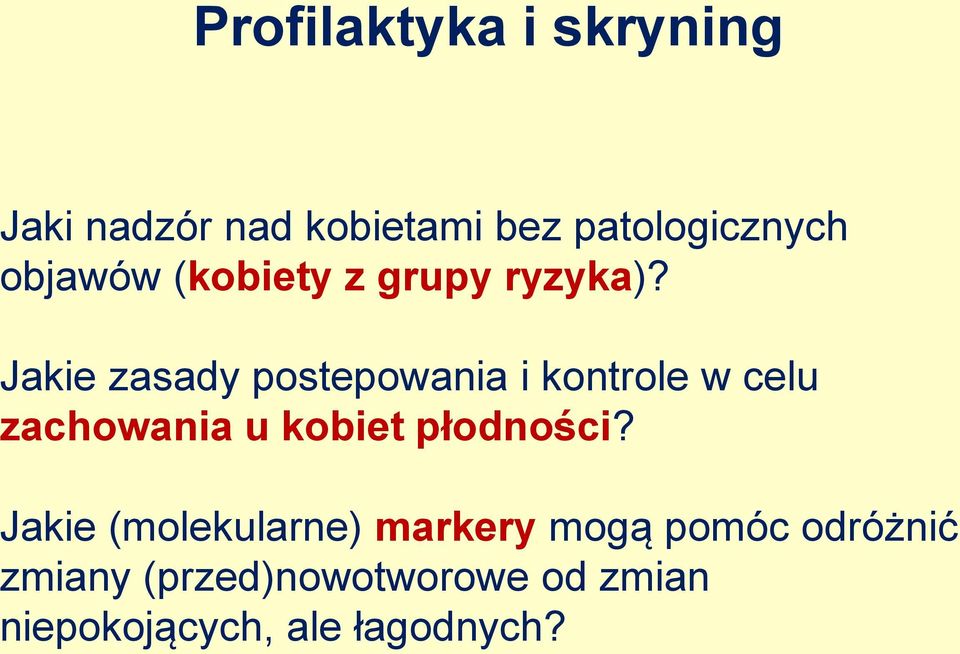 Jakie zasady postepowania i kontrole w celu zachowania u kobiet