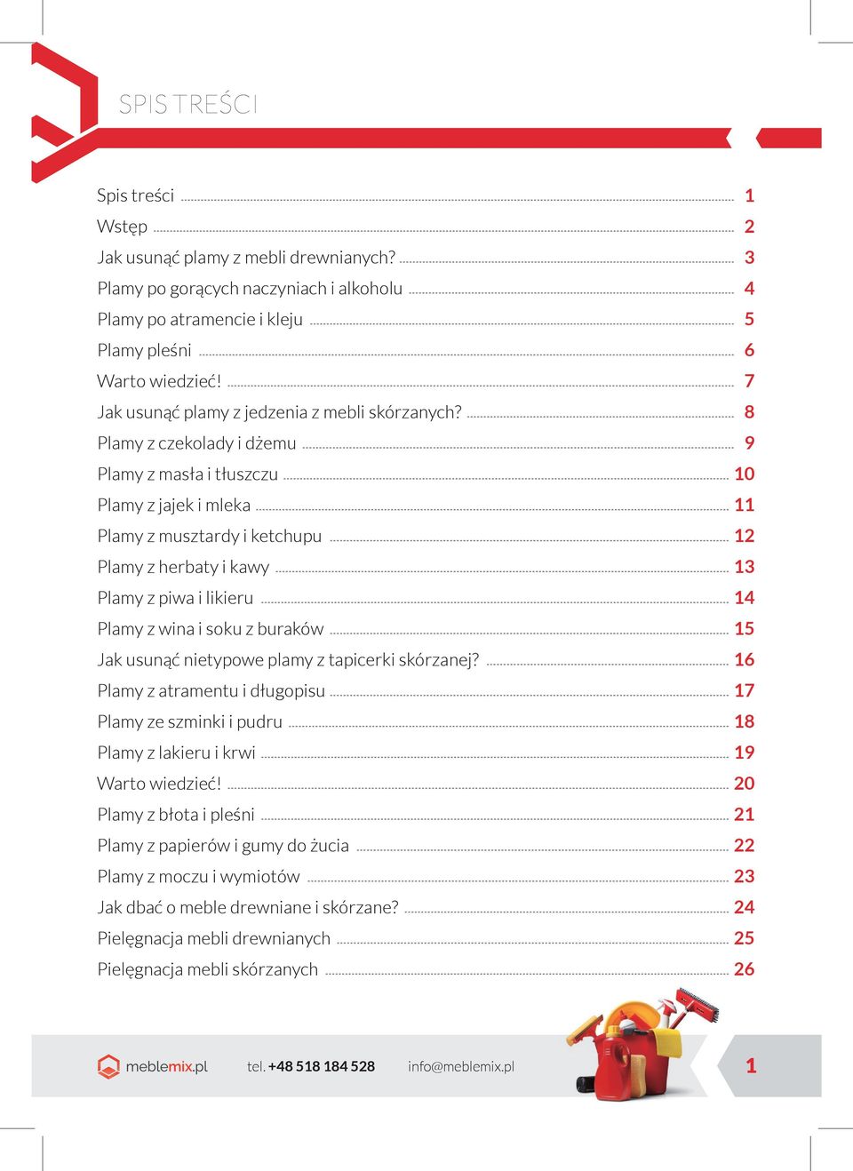 Plamy z czekolady i dżemu Plamy z masła i tłuszczu Plamy z jajek i mleka Plamy z musztardy i ketchupu Plamy z herbaty i kawy Plamy z piwa i likieru Plamy z wina i soku z buraków Jak usunąć