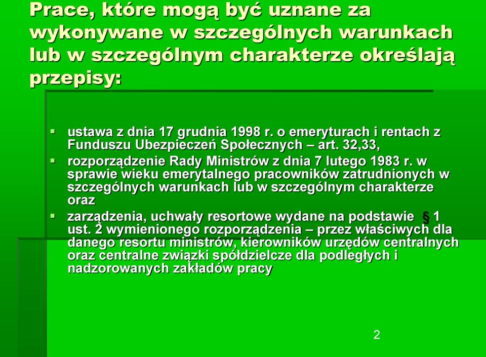 w sprawie wieku emerytalnego pracowników zatrudnionych w szczególnych warunkach lub w szczególnym charakterze oraz zarządzenia, uchwały resortowe wydane na