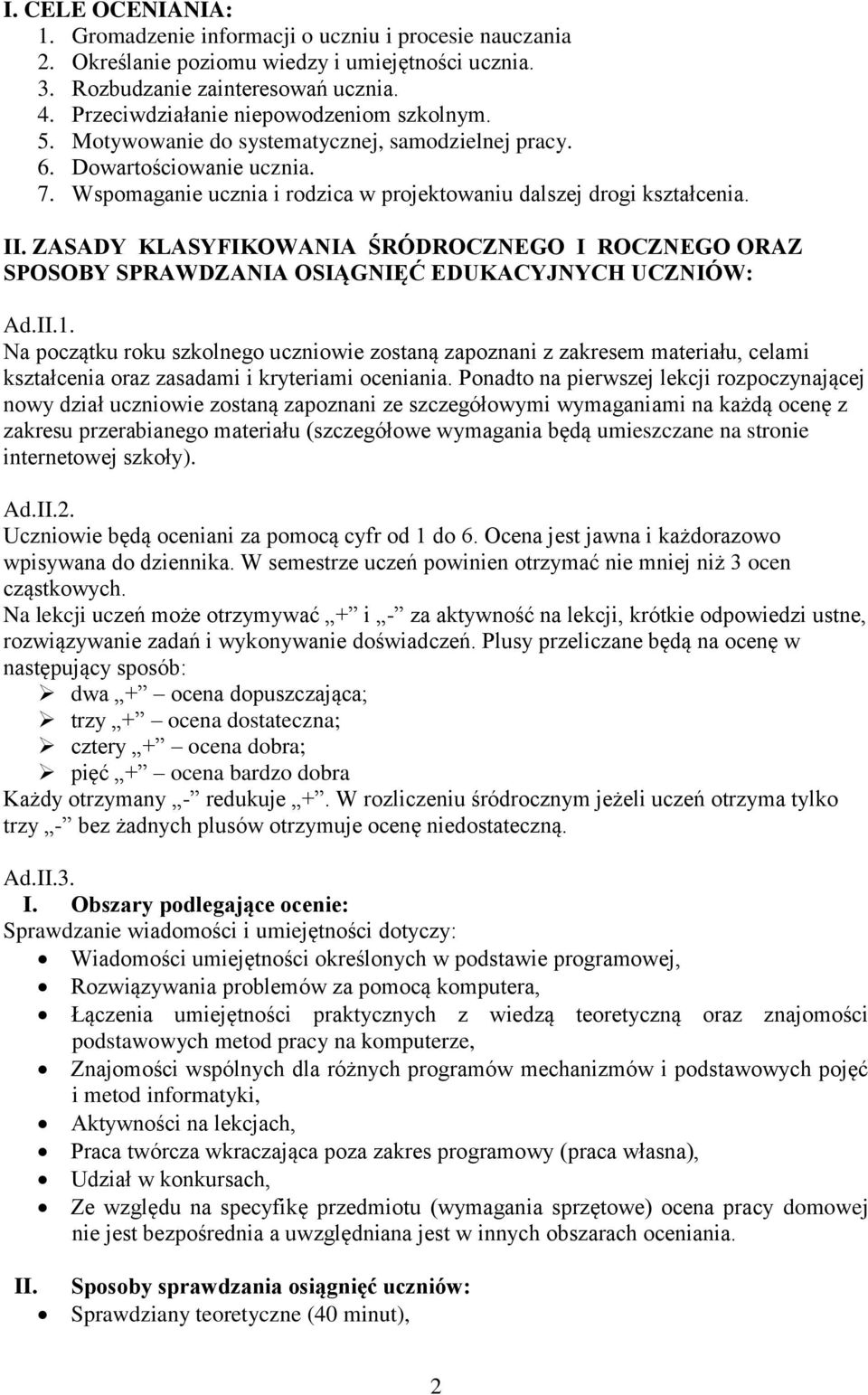 II. ZASADY KLASYFIKOWANIA ŚRÓDROCZNEGO I ROCZNEGO ORAZ SPOSOBY SPRAWDZANIA OSIĄGNIĘĆ EDUKACYJNYCH UCZNIÓW: Ad.II.1.