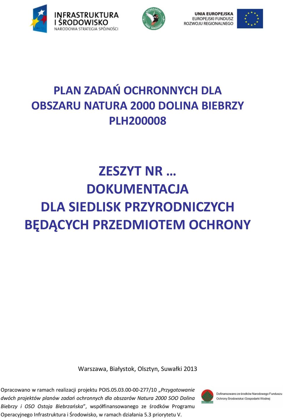 00 00 277/10 Przygotowanie dwóch projektów planów zadań ochronnych dla obszarów Natura 2000 SOO Dolina Biebrzy i OSO Ostoja