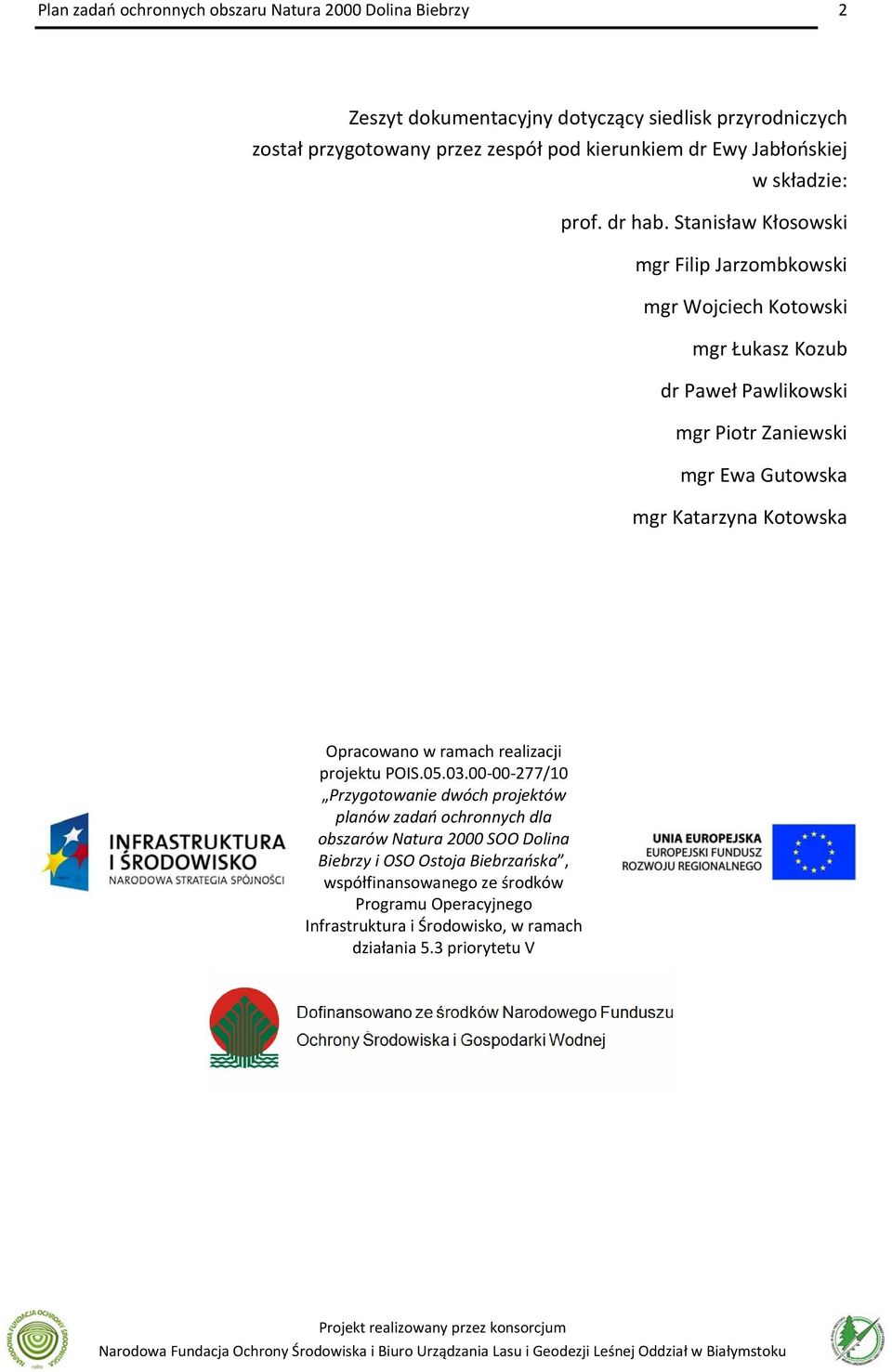 Kotowska Opracowano w ramach realizacji projektu POIS.05.03.